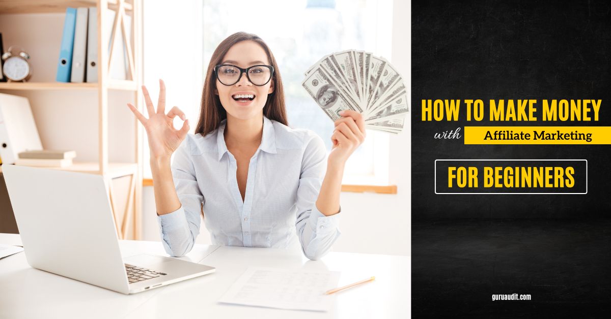 How To Make Money With Affiliate Marketing For Beginners