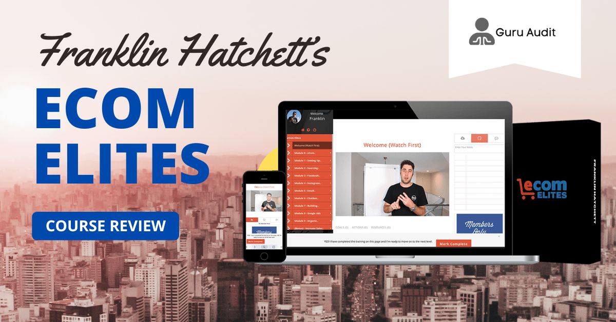 Franklin Hatchett’s Ecom Elites Course Review